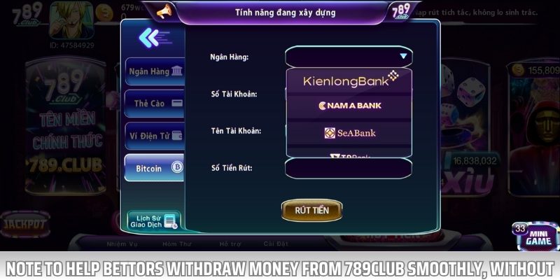 Note when making 789Club withdrawal transactions