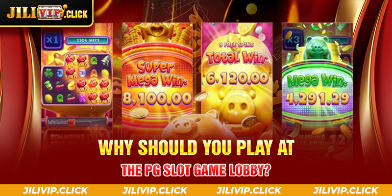 Why should you play at the PG Slot Game lobby