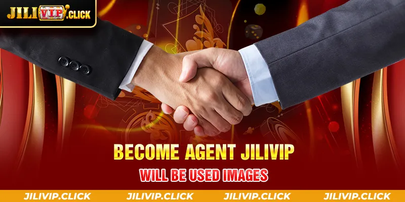 BECOME AGENT JILIVIP WILL BE USED IMAGES