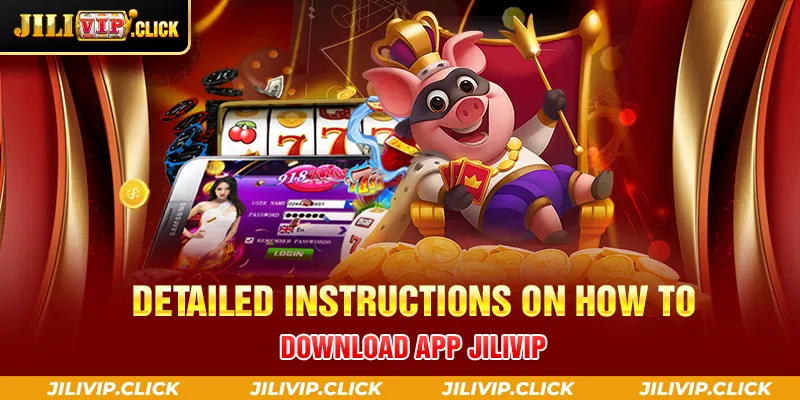 DETAILED INSTRUCTIONS ON HOW TO DOWNLOAD APP JILIVIP
