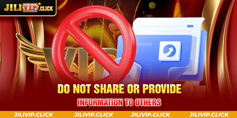 DO NOT SHARE OR PROVIDE INFORMATION TO OTHERS