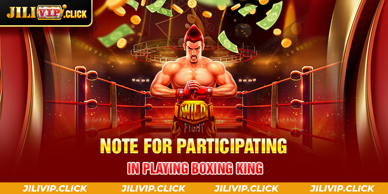 Note for participating in playing Boxing King