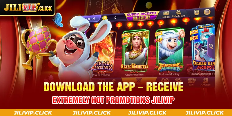 DOWNLOAD THE APP – RECEIVE EXTREMELY HOT PROMOTIONS JILIVIP