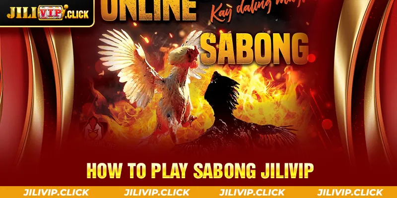 HOW TO PLAY SABONG JILIVIP