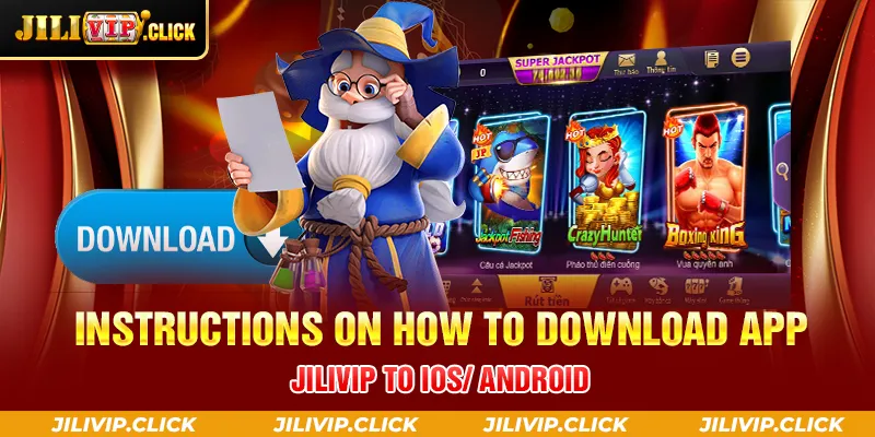 INSTRUCTIONS ON HOW TO DOWNLOAD APP JILIVIP TO IOS ANDROID