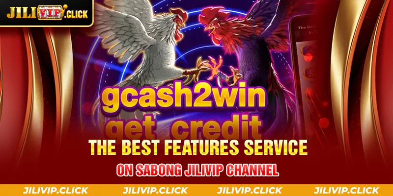 THE BEST FEATURES SERVICE ON SABONG JILIVIP CHANNEL